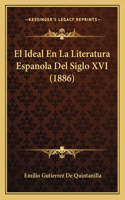 El Ideal En La Literatura Espanola Del Siglo XVI (1886)