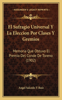 Sufragio Universal Y La Eleccion Por Clases Y Gremios