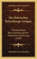 Die Elektrischen Beleuchtungs-Anlagen