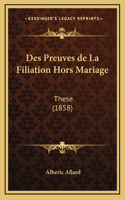 Des Preuves de La Filiation Hors Mariage