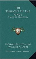 The Twilight of the Kings