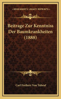 Beitrage Zur Kenntniss Der Baumkrankheiten (1888)