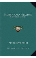 Prayer And Healing: A Rational Exegesis(English)