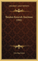 Theodore Roosevelt, Ranchman (1922)