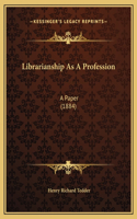 Librarianship As A Profession