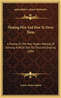 Floating Flies And How To Dress Them