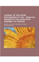 Journal of the House Proceedings of the Regular Session of the Legislative Assembly of Oregon
