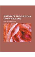 History of the Christian Church Volume 1