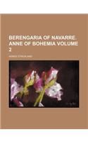 Berengaria of Navarre. Anne of Bohemia Volume 2