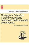 Omaggio a Cristoforo Colombo Nel Quarto Centenario Della Scoperta Dell'america.
