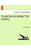 Could He Do Better? [A Novel.]: (English)