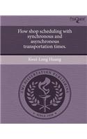 Flow Shop Scheduling with Synchronous and Asynchronous Transportation Times.