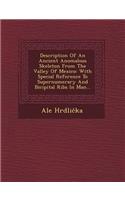 Description of an Ancient Anomalous Skeleton from the Valley of Mexico: With Special Reference to Supernumerary and Bicipital Ribs in Man...(English)