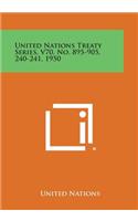 United Nations Treaty Series, V70, No. 895-905, 240-241, 1950