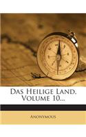 Das Heilige Land, Volume 10...