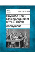 Haywood Trial - Closing Argument of W.E. Borah: (English)