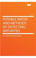 Potable Water and Methods of Detecting Impurities
