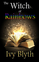 The Witch of Rainbows: (English)