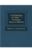 Archaeology of Ohio - Primary Source Edition