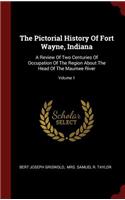 Pictorial History Of Fort Wayne, Indiana