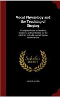 Vocal Physiology and the Teaching of Singing