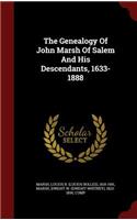 Genealogy Of John Marsh Of Salem And His Descendants, 1633-1888