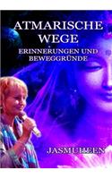 Atmarische Wege - Erinnergungen und Beweggründe