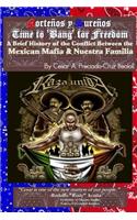 Bang For Freedom; A Brief History of Mexican Mafia, Nuestra Familia and Latino Activism in the U.S.