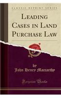 Leading Cases in Land Purchase Law (Classic Reprint)