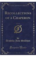 Recollections of a Chaperon, Vol. 2 of 3 (Classic Reprint)