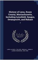 History of Lynn, Essex County, Massachusetts, Including Lynnfield, Saugus, Swampscott, and Nahant