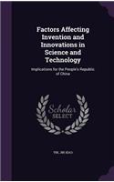Factors Affecting Invention and Innovations in Science and Technology