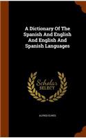 A Dictionary of the Spanish and English and English and Spanish Languages