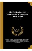 Cultivation and Manufacture of Tea in the United States; Volume no.234