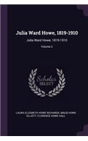 Julia Ward Howe, 1819-1910: Julia Ward Howe, 1819-1910; Volume 2
