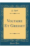 Voltaire Et Gresset (Classic Reprint)