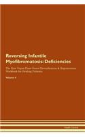 Reversing Infantile Myofibromatosis: Deficiencies The Raw Vegan Plant-Based Detoxification & Regeneration Workbook for Healing Patients. Volume 4