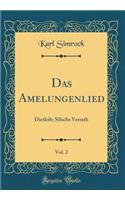 Das Amelungenlied, Vol. 2: Dietleib; Sibichs Verrath (Classic Reprint)