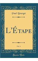 L'Étape, Vol. 1 (Classic Reprint)