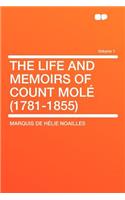 The Life and Memoirs of Count Molï¿½ (1781-1855) Volume 1