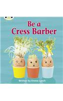 Bug Club Phonics Fiction Year 1 Phase 4 Set 12 Be A Cress Barber