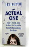 The Actual One: How I tried, and failed, to remain twenty-something for ever