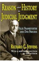 Reason and History in Judicial Judgment: Felix Frankfurter and Due Process