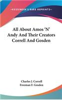 All About Amos 'N' Andy And Their Creators Correll And Gosden