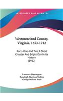 Westmoreland County, Virginia, 1653-1912