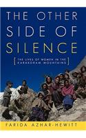 The Other Side of Silence: The Lives of Women in the Karakoram Mountains(English)