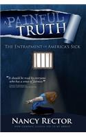 A Painful Truth - The Entrapment of America's Sick