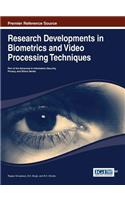 Research Developments in Biometrics and Video Processing Techniques