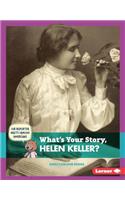 What's Your Story, Helen Keller?