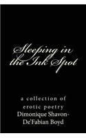 Sleeping in the Ink Spot